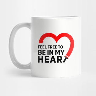 BE IN MY HEART Mug